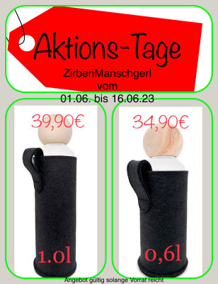 Aktionsangebot ZirbenManschgerl 0,6 Liter und 1Liter - 